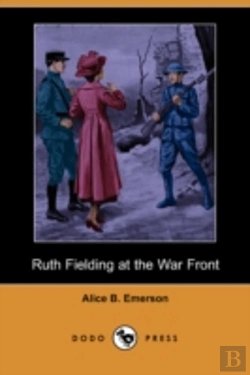Bertrand.pt - Ruth Fielding At The War Front (Dodo Press)