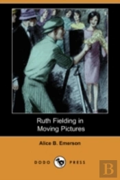 Ruth Fielding In Moving Pictures (Dodo Press)