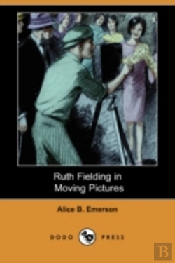 Bertrand.pt - Ruth Fielding In Moving Pictures (Dodo Press)