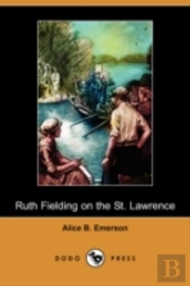 Ruth Fielding On The St. Lawrence; Or, The Queer Old Man Of The Thousand Islands (Dodo Press)