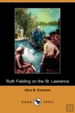 Bertrand.pt - Ruth Fielding On The St. Lawrence; Or, The Queer Old Man Of The Thousand Islands (Dodo Press)