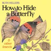 Ruth Heller'S How To Hide A Butterfly & Other Insects