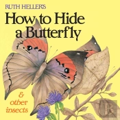 Ruth Heller'S How To Hide A Butterfly & Other Insects