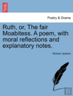 Bertrand.pt - Ruth, Or, The Fair Moabitess. A Poem, Wi