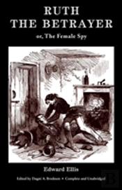 Ruth The Betrayer; Or, The Female Spy (Valancourt Classics)