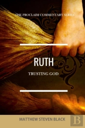 Ruth  The Proclaim Commentary Series : T