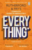 Rutherford And Fryâ€™S Complete Guide To Absolutely Everything (Abridged)