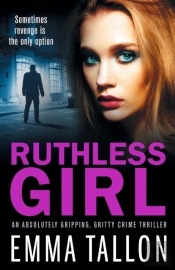 Ruthless Girl: An Absolutely Gripping, G