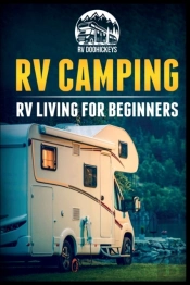Rv Camping: Rv Living For Beginners