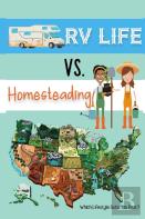 Rv Life Vs Homesteading