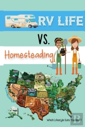 Rv Life Vs Homesteading