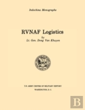 Rvnaf Logistics (U.S. Army Center For Military History Indochina Monograph Series)