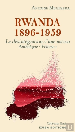 Bertrand.pt - Rwanda 1896 - 1959: La Destruction D'Une Nation (Anthologie Volume 1)