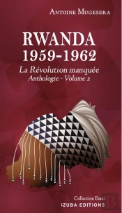 Rwanda 1959-1962: La Revolution Manquee (Anthologie Vol. 2)
