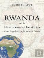 Rwanda And The New Scramble For Africa