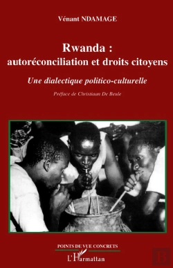 Bertrand.pt - Rwanda : Autoréconciliation Et Droits Citoyens Une Dialectique Politico-Culturelle - Une Dialectique Politico-Culturelle