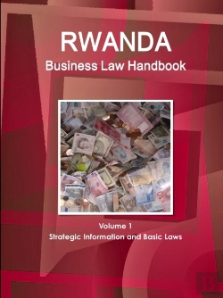 Bertrand.pt - Rwanda Business Law Handbook Volume 1 Strategic Information And Basic Laws