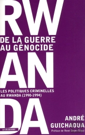 Rwanda, De La Guerre Au Génocide Les Politiques Criminelles Au Rwanda, 1990-1994