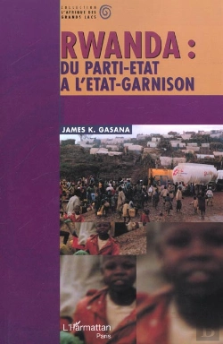 Bertrand.pt - Rwanda ; Du Parti-Etat A L'Etat-Garnison