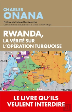 Bertrand.pt - Rwanda, La Vérité Sur L'Opération Turquoise ; Quand Les Archives Parlent