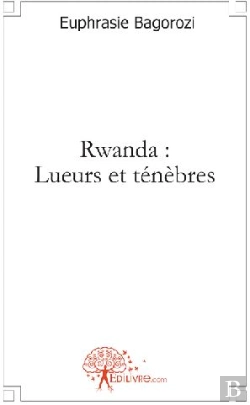 Bertrand.pt - Rwanda : Lueurs Et Ténèbres
