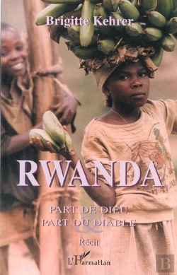 Bertrand.pt - Rwanda Part De Dieu Part Du Diable : Récit