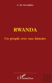 Rwanda, Un Peuple Avec Une Histoire