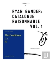 Ryan Gander : Catalogue Raisonnable T.1