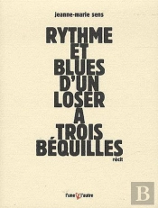 Rythme Et Blues D'Un Loser À Trois Béquilles
