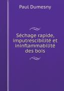 S Chage Rapide, Imputrescibilit  Et Ininflammabilit  Des Bois