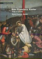 S. Francisco Xavier - Vida e Lenda / Saint Francis Xavier - Life and Legend