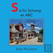 S Is For Solvang: An Abc
