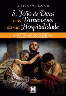 S. João de Deus e as Dimensões da Sua Hospitalidade