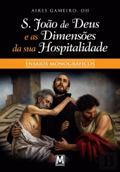 S. João de Deus e as Dimensões da Sua Hospitalidade