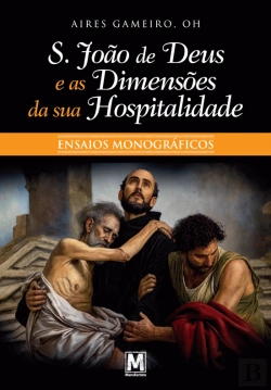 Bertrand.pt - S. João de Deus e as Dimensões da Sua Hospitalidade