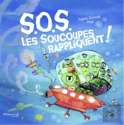 S. O. S. Les Soucoupes Rappliquent !