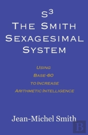 S3 The Smith Sexagesimal System