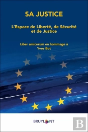 Sa Justice : L'Espace De Liberté, De Sécurité Et De Justice