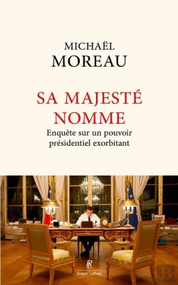 Bertrand.pt - Sa Majesté Nomme : Enquête Sur Un Pouvoir Exorbitant