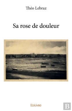 Bertrand.pt - Sa Rose De Douleur