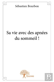 Sa Vie Avec Des Apnées Du Sommeil !