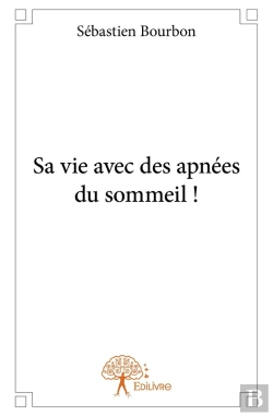 Bertrand.pt - Sa Vie Avec Des Apnées Du Sommeil !