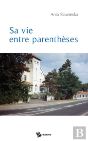 Sa Vie Entre Parenthèses