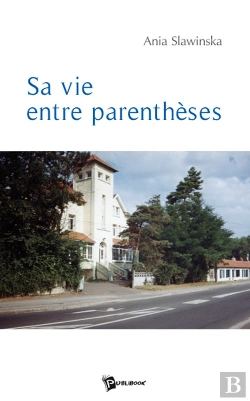 Bertrand.pt - Sa Vie Entre Parenthèses
