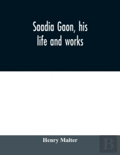 Saadia Gaon, His Life And Works