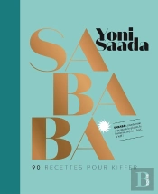 Sababa : 90 Recettes Pour Kiffer