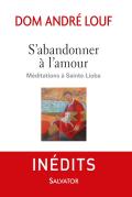 S'Abandonner À L'Amour ; Méditations À Sainte-Lioba