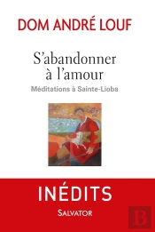 S'Abandonner À L'Amour ; Méditations À Sainte-Lioba