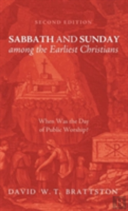 Bertrand.pt - Sabbath And Sunday Among The Earliest Christians, Second Edition