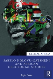 Sabelo Ndlovu-Gatsheni And African Decolonial Studies